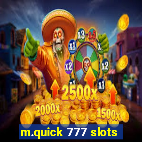 m.quick 777 slots